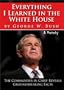 Everything I Learned in the White House by George W. Bush: The legacy of a great leader