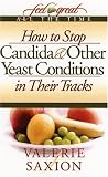 How to Stop Candida & Other Yeast Conditions in Their Tracks
