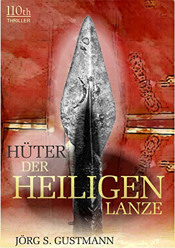 Hüter der heiligen Lanze (German Edition)