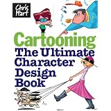 Cartooning: The Ultimate Character Design Book ~ Christopher Hart