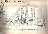 Bloomsbury - the case against destruction