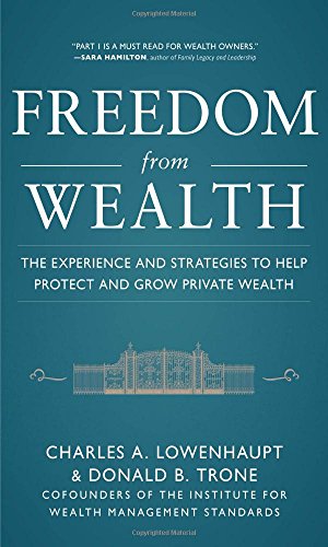 freedom from wealth the experience and strategies to help protect and grow private wealth