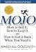 Books : Mojo: How to Get It, How to Keep It, How to Get It Back if You Lose It