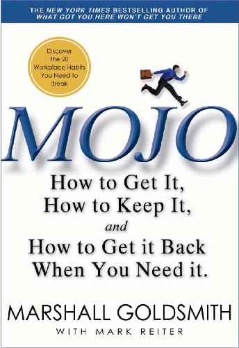 Mojo: How to Get It, How to Keep It, How to Get It Back if You Lose It Book Image