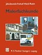 Malerfachkunde. Mit 97 Versuchen und 696 Aufgaben. (Lernmaterialien)