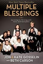 Multiple Bles8ings: Surviving to Thriving with Twins and Sextuplets