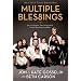 Multiple Blessings: Surviving to Thriving with Twins and Sextuplets