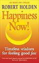 Happiness Now!: Timeless Wisdom for Feeling Good Fast
