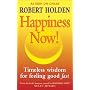 Happiness Now!: Timeless Wisdom for Feeling Good Fast
