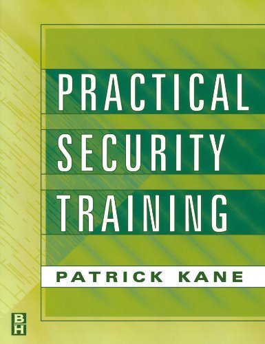 Practical Security Training 1st edition by Kane CPP, Patrick (1999) Paperback