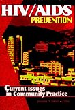 HIV/Aids Prevention: Current Issues in Community Practice