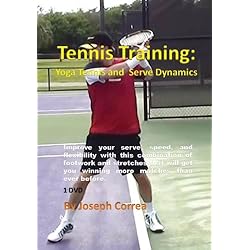 Tennis Training: Yoga Tennis and Serve Dynamics