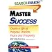 Master Success: Create a Life of Purpose, Passion, Peace and Prosperity: Includes the 100 Action Principles
