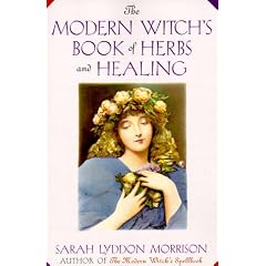 The Modern Witch's Book Of Herbs And Healing