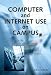Book Computer and Internet Use on Campus: A Legal Guide to Issues of Intellectual Property, Free Speech, and Privacy