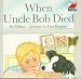 When Uncle Bob Died (Dinosaur)