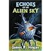 Echoes of an Alien Sky