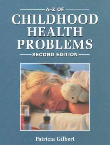 A-Z of Childhood Health Problems Second Edition