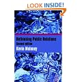 Rethinking Public Relations: PR Propaganda and Democracy: The Spin and the Substance