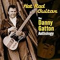 Hot Rod Guitar: The Danny Gatton Anthology