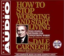 How to Stop Worrying and Start Living