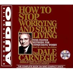 How to Stop Worrying and Start Living by Dale Carnegie