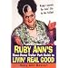 Ruby Ann's Down Home Trailer Park Guide To Livin' Real Good