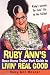 Ruby Ann's Down Home Trailer Park Guide To Livin' Real Good