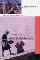The Marshal and the Madwoman (Marshal Guarnaccia Investigation)