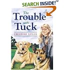 Click here to buy The Trouble with Tuck: The Inspiring Story of a Dog Who Triumphs Against All Odds by Theodore Taylor.
