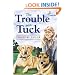The Trouble with Tuck: The Inspiring Story of a Dog Who Triumphs Against All Odds