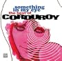 Something in My Eye: Best of Corduroy