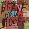 Brave on the Rocks: If You Don't Go, You Don't See