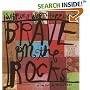 Brave on the Rocks: If You Don't Go, You Don't See