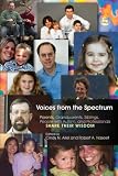 Product details for Voices from the Spectrum: Parents, Grandparents, Siblings, People With Autism, And Professionals Share Their Wisdom