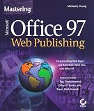 Mastering Web Publishing with Microsoft Office 97