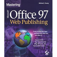 Mastering Web Publishing with Microsoft Office 97