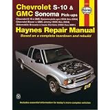 Chevrolet S-10 and GMC Sonoma Pick-Ups,(1994 thru 2004) Chevrolet Blazer and GMC... by Haynes Haynes