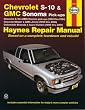 Chevrolet S-10 and GMC Sonoma Pick-Ups,(1994 thru 2004) Chevrolet Blazer and GMC Jimmy,(1995 thru 2004)  Oldsmobile Bravada and Isuzu Hombre, (1996 thru 2001)   (Haynes Manuals)