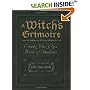 A Witch's Grimoire: Create Your Own Book of Shadows