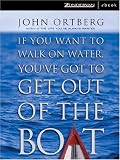 If You Want to Walk on Water, You've Got to Get Out of the Boat