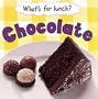 What's for Lunch:Chocolate