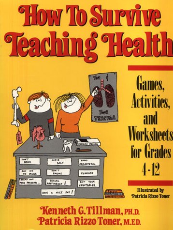 Textbook - How to Survive Teaching Health: Games, Activities, and Worksheets for Grades 4-12