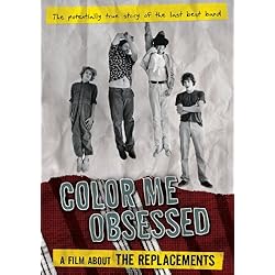 The Replacements - Color Me Obsessed: A Film About The Replacements