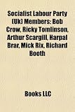 Produkt-Bild: Socialist Labour Party (UK) Members: Bob Crow, Ricky Tomlinson, Arthur Scargill, Harpal Brar, Mick Rix, Richard Booth