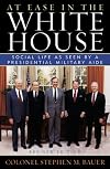 At Ease in the White House, Revised Edition: Social Life as Seen by a Presidnetial Military Aide