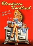 Produkt-Bild: Blondinen Kochbuch. Kochen ist Gl&uuml;ckssache!
