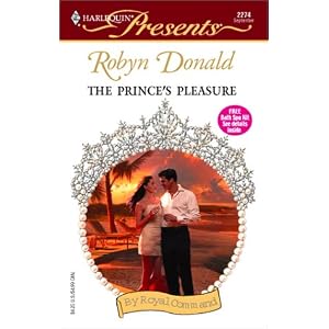 The Prince's Pleasure (By Royal Command) (Harlequin Presents) by Robyn Donald