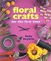 Floral Crafts for the First Time