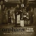 Orphans: Brawlers, Bawlers & Bastards (3 CDs)